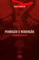 Perdição e Redenção - Verdades Ocultas