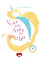 Voar nas Asas do Sonho (2Ed - Solidária)